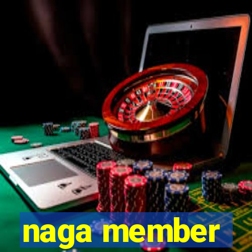 naga member